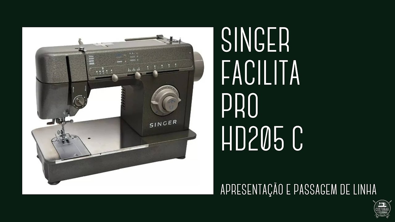 Singer Facilita Pro HD205c - Apresentação e Passagem de Linha