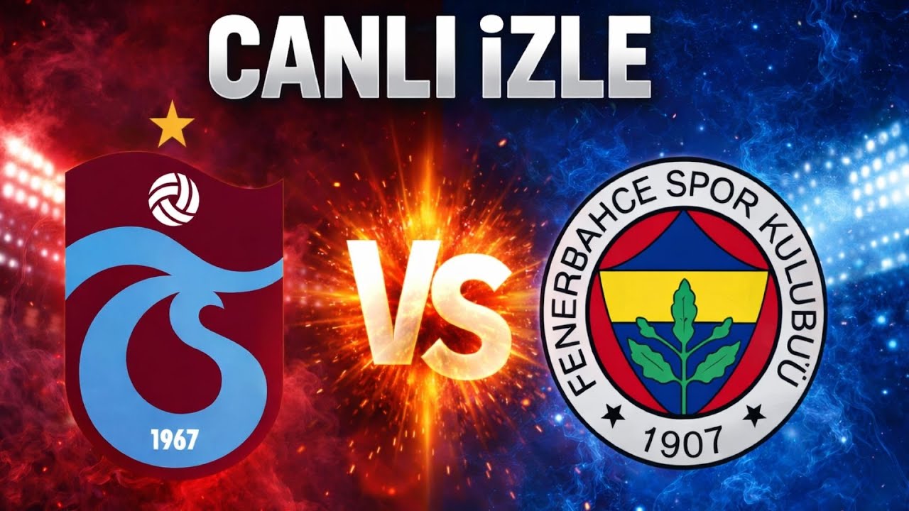 FENERBAH&Ccedil;E TRABZONSPOR MA&Ccedil;I CANLI İZLE