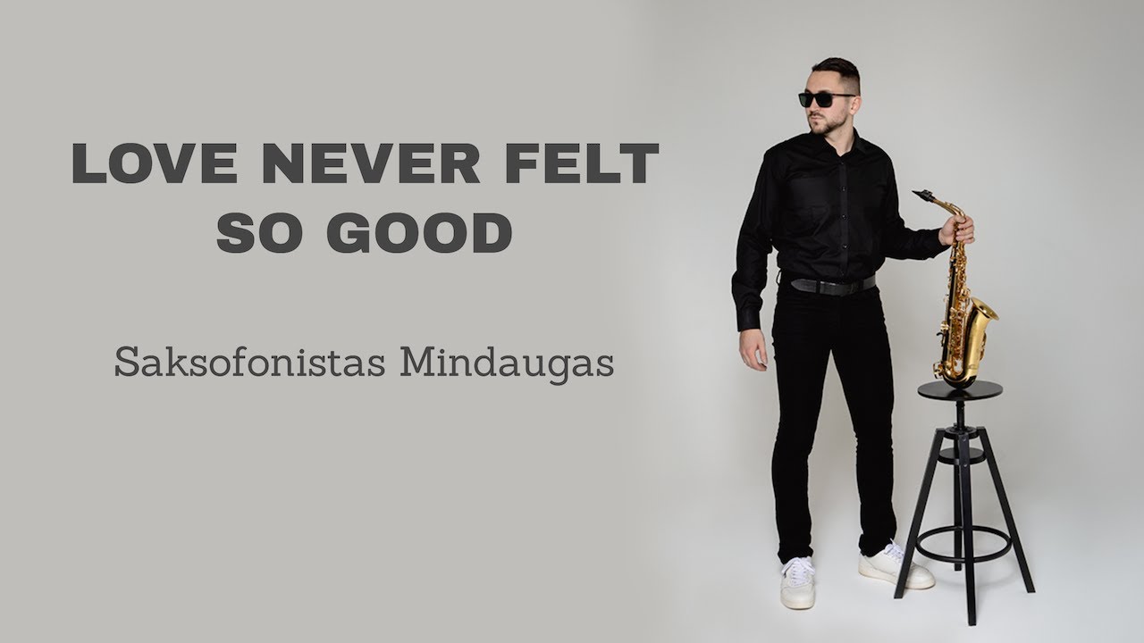Love never felt so good - Michael Jackson & Timberlake (cover by Saksofonistas Mindaugas)
