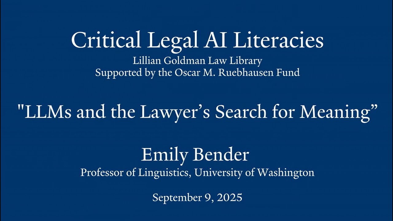 Critical Legal AI Literacies: Emily Bender on “LLMs and the Lawyer’s Search for Meaning”