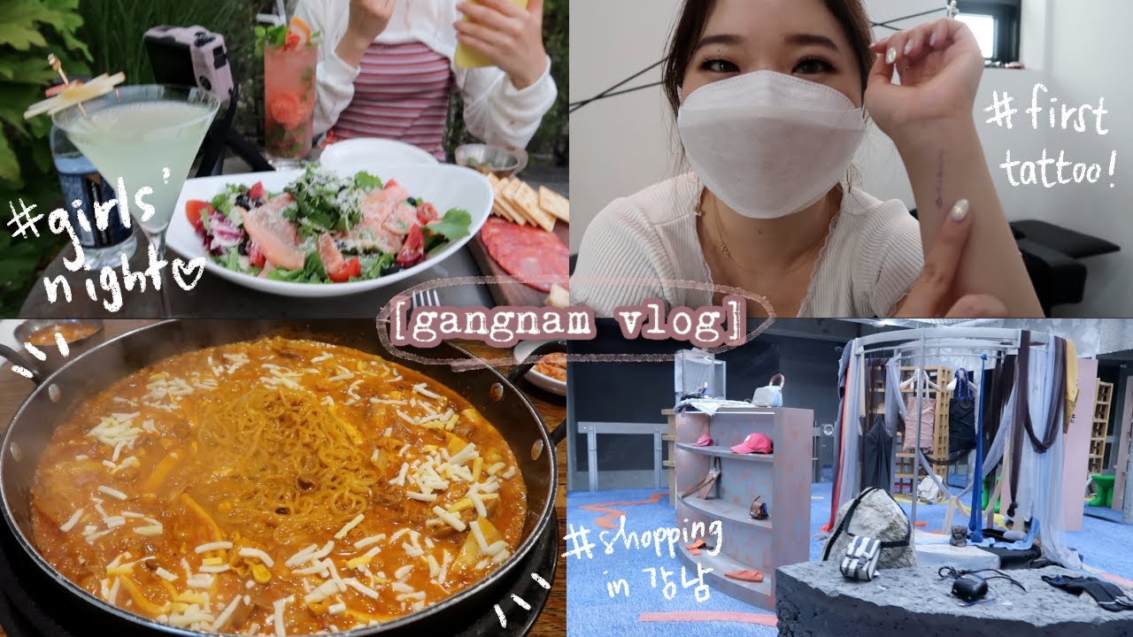 💫 [gangnam vlog] getting my first tattoo, exploring garosu-gil, girls' nights🍸