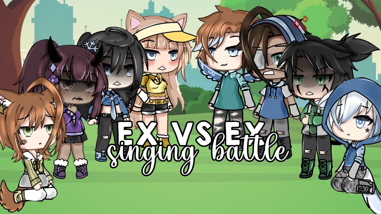 Singing battle Ex Vs Ex [GL]Part 2 ⭐️Halloween special⭐️