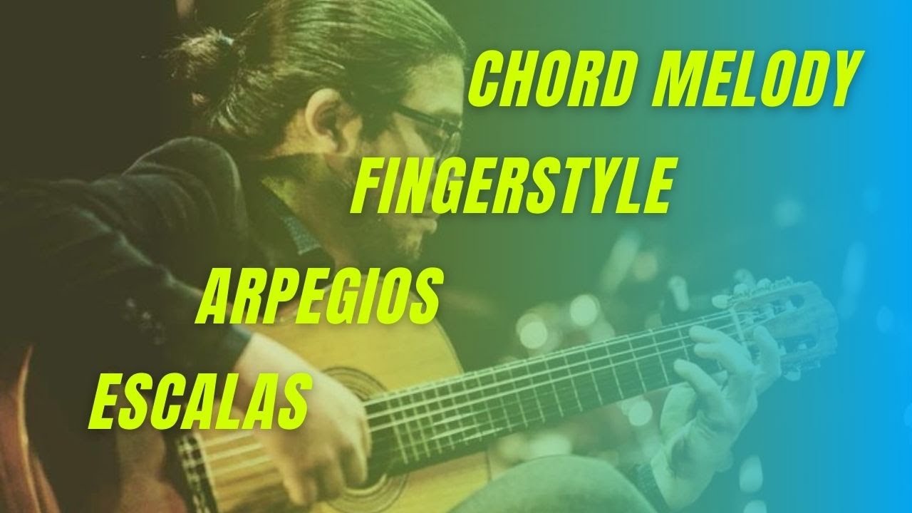 Respondiendo sobre: CHORD MELODY, FINGERSTYLE, ESCALAS, ARPEGIOS