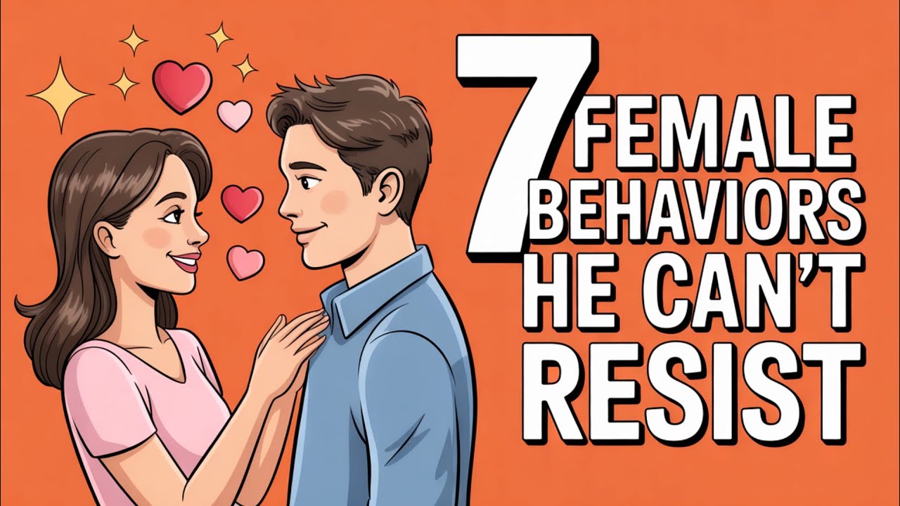 Why Men Fall Hard For These 7 Female Behaviors