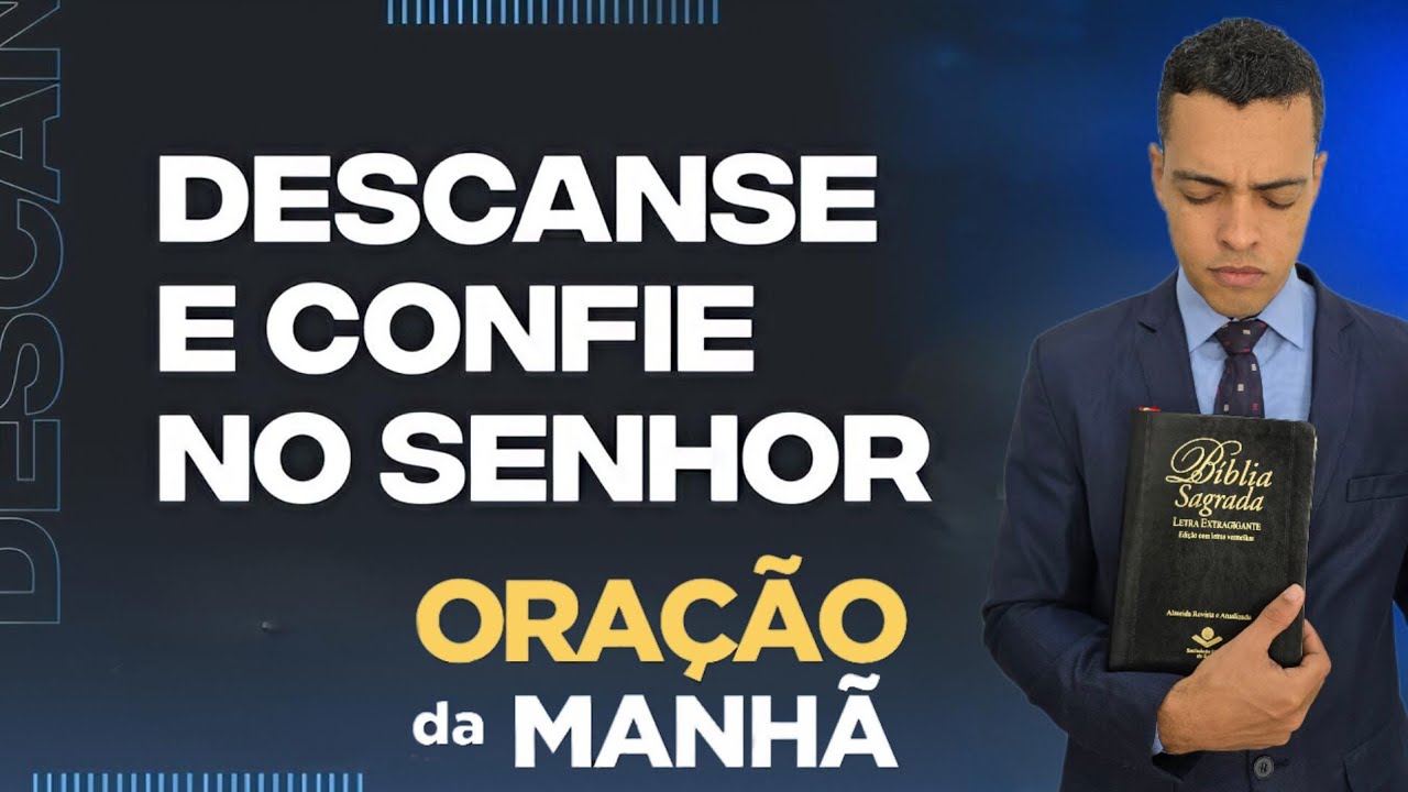 ORAÇÃO DA MANHÃ ,Confia no Senhor de todo o teu coração 
