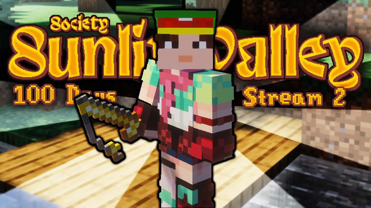 100 Days SUNLIT VALLEY Stream #2 (And More Probs)