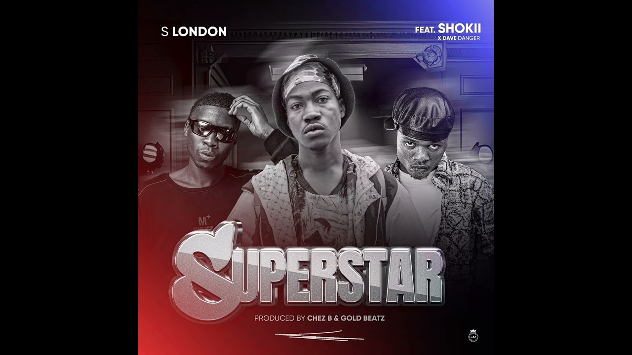 S London Mr So Sick Ft Shokii & Dave Danger-Super Star Pro By Chez B