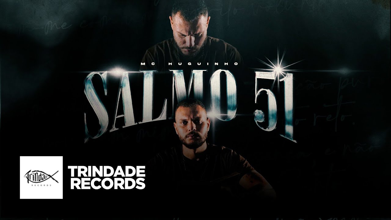MC Huguinho | Salmo 51 | Trindade Records | (V&iacute;deo Oficial)