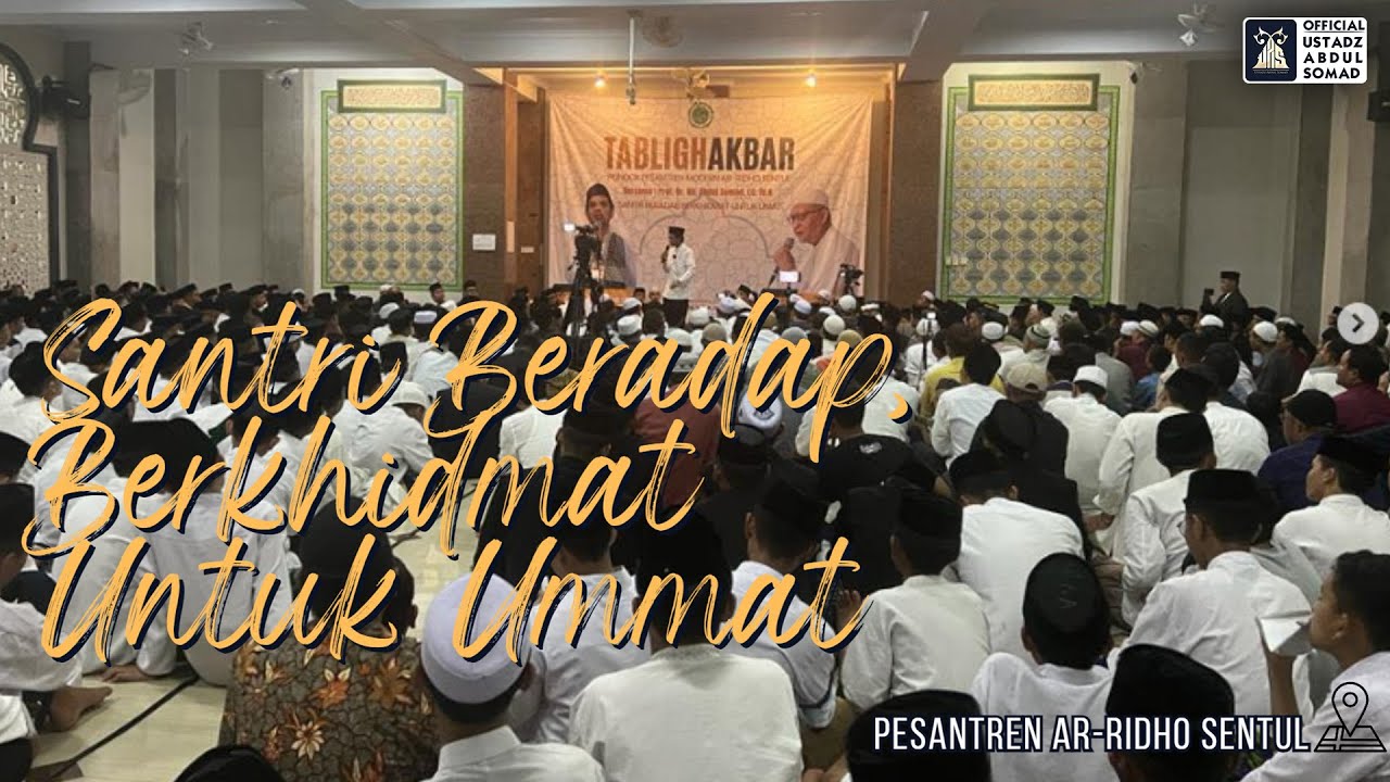 Santri Beradab Berkhidmat Untuk Ummat | Ponpes Ar-Rido Sentul | 19/06/2023 | Ustadz Abdul Somad