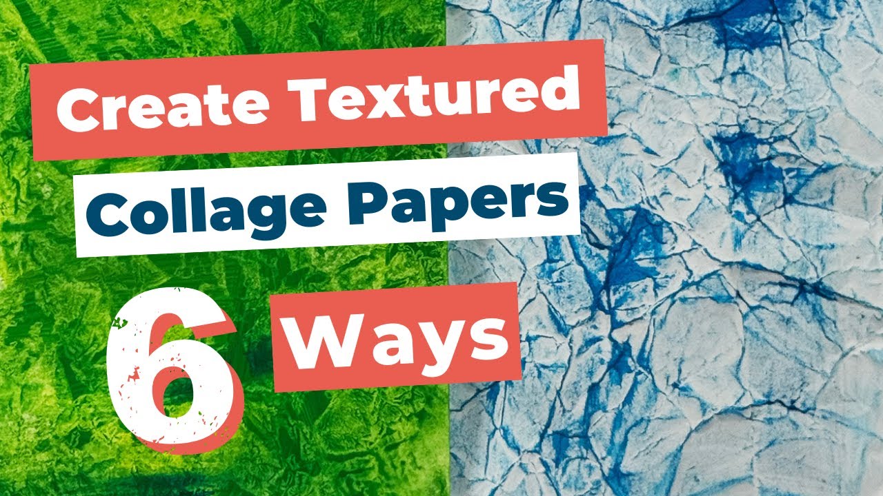 Create Subtle Textured Collage Papers 6 Ways