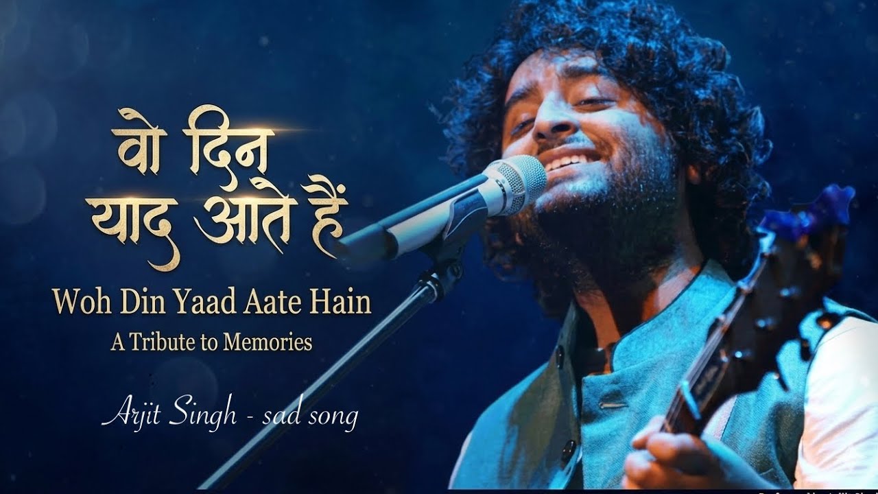 Woh Din Yaad Aate hai-lyrical | Arjit Singh | sad song 