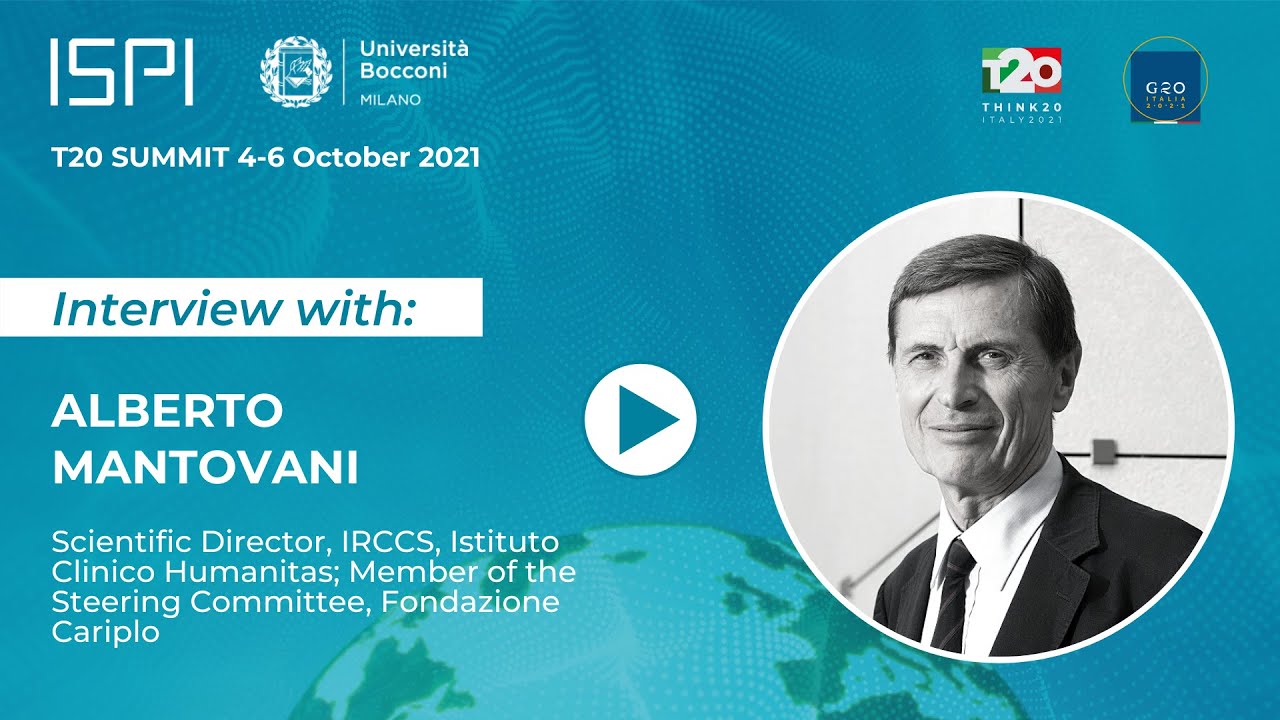T20 Summit 2021 - Interview with Alberto Mantovani, Humanitas & Fondazione Cariplo