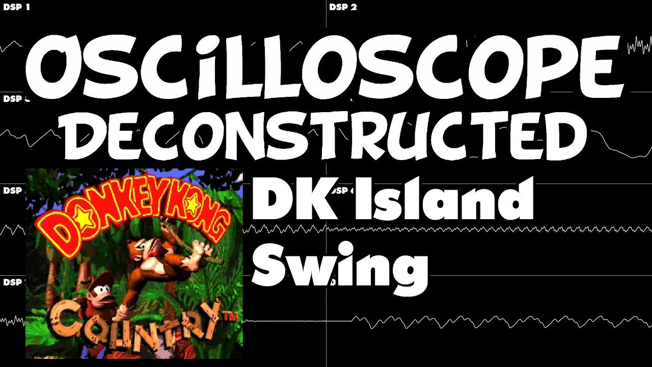 Donkey Kong Country - DK Island Swing - Oscilloscope Deconstruction