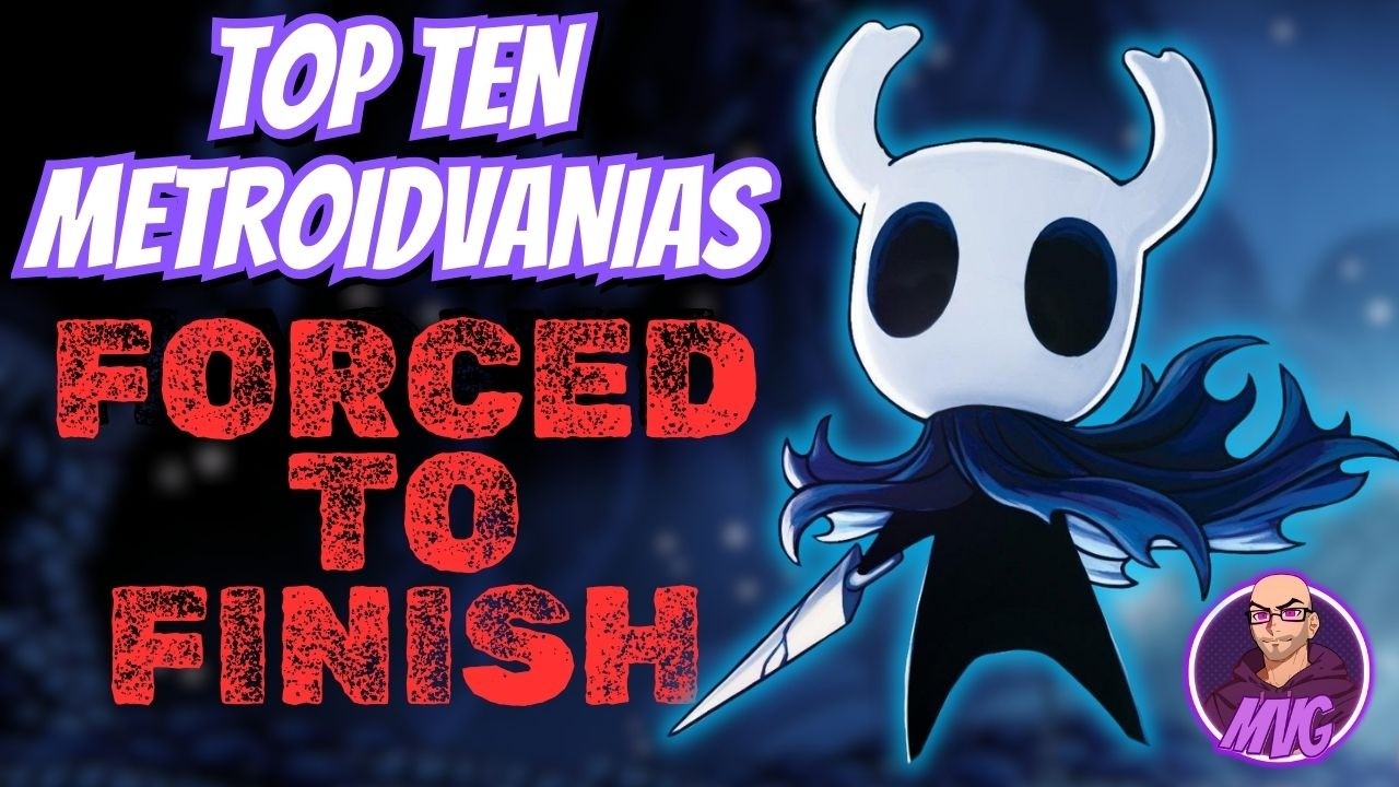 Top Ten Metroidvanias I FORCED Myself to Finish!