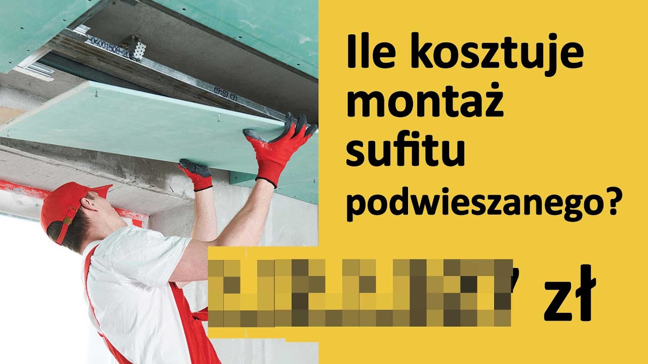Ile kosztuje montaż sufitów podwieszanych - cena w 2022
