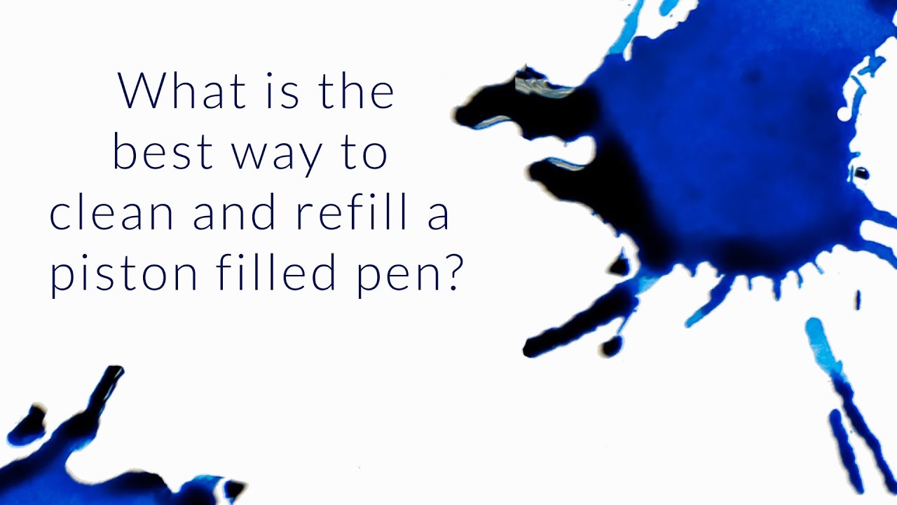 What Is The Best Way to Clean And Refill A Piston Filled Pen? - Q&A Slices