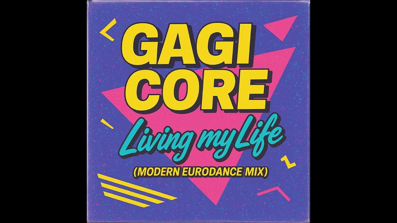 GAGI CORE - Living my Life (Modern Eurodance Mix)
