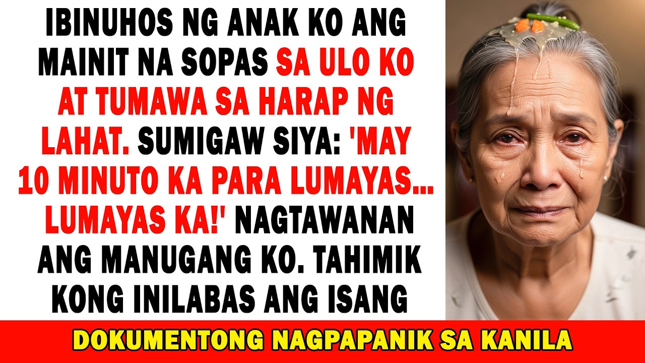🥣Binuhusan Ako Ng Anak Ko Ng Sopas: ‘10 Minuto Kang Lumayas!’ Tahimik Ako😔—‘Ako Naman…’😱