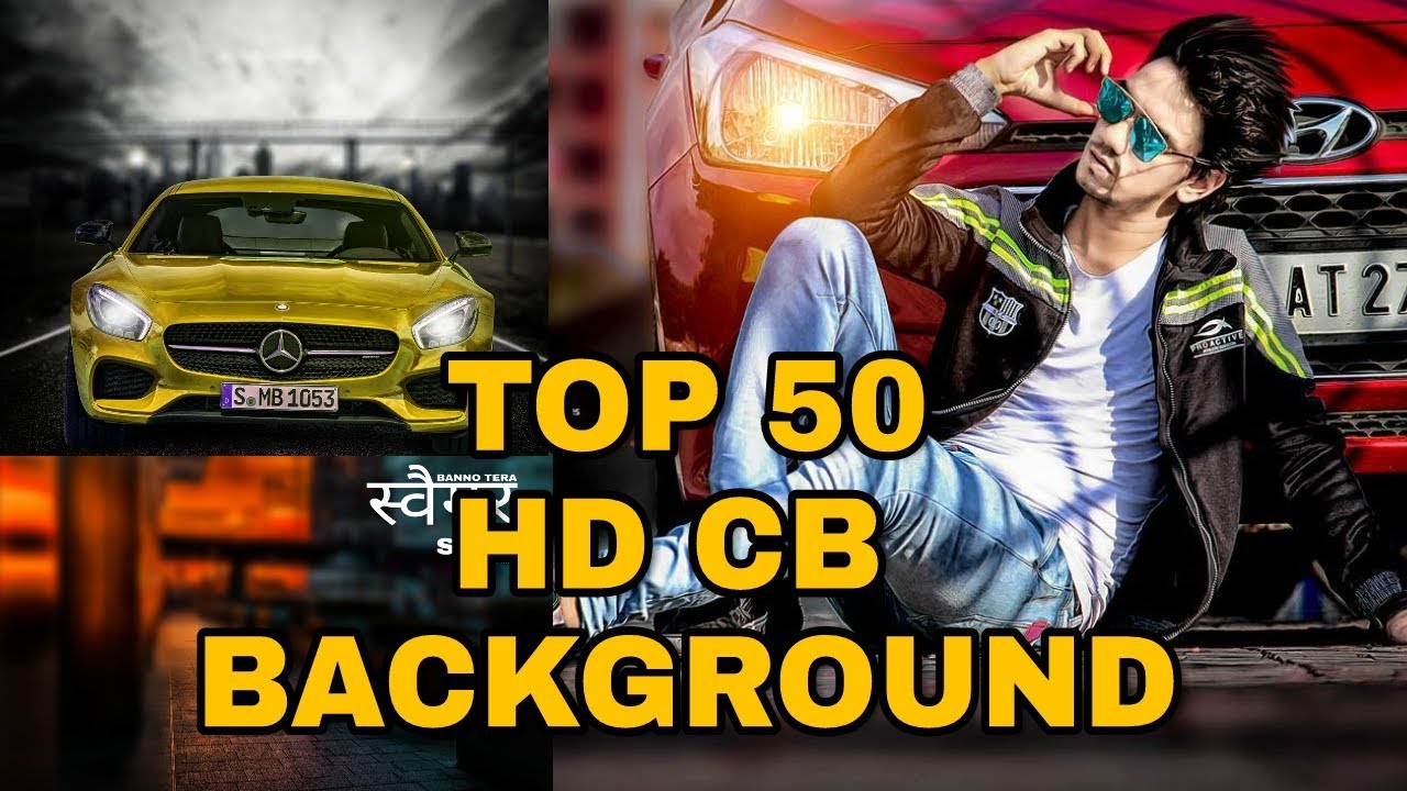 Top 50 HD Cb Background 2018 | Best Cb Background | Cb Edits Background