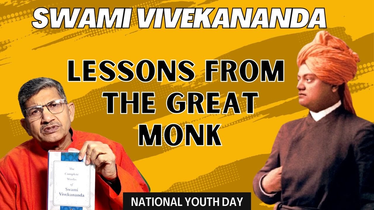 Lessons From The Great&nbsp;Monk | Swami Vivekananda | National Youth Day | 12 Jan | Maj Gen Yash Mor