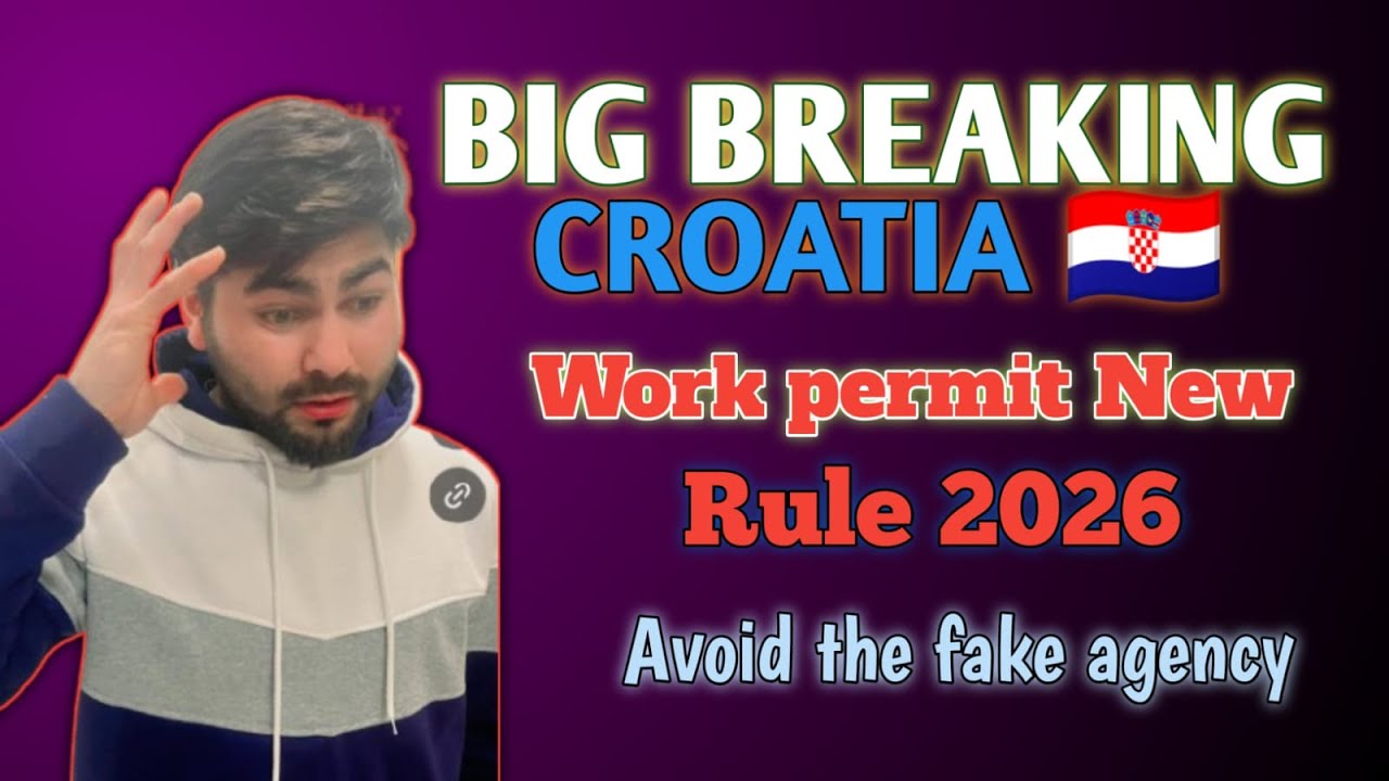 Big Breaking Croatia 🇭🇷 Work Permit New Rule 2026 Avoid The Fake Agency 😭