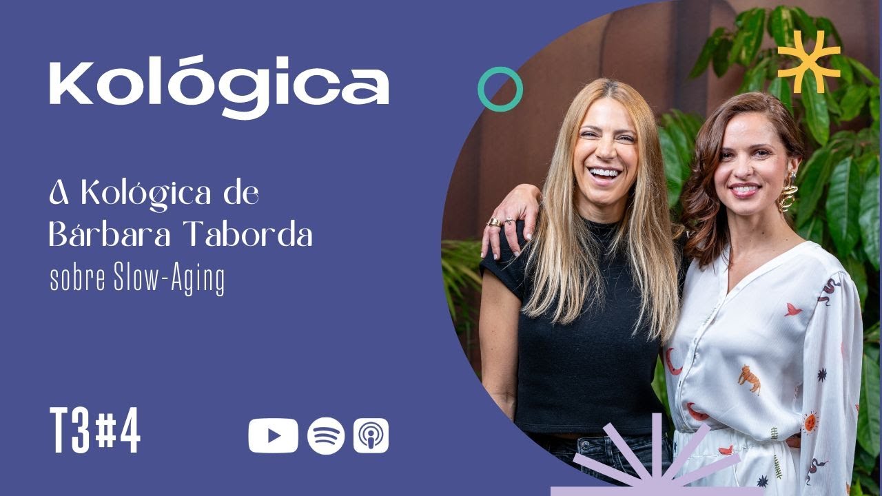 T3 #4 A Kológica de Bárbara Taborda sobre Slow Aging