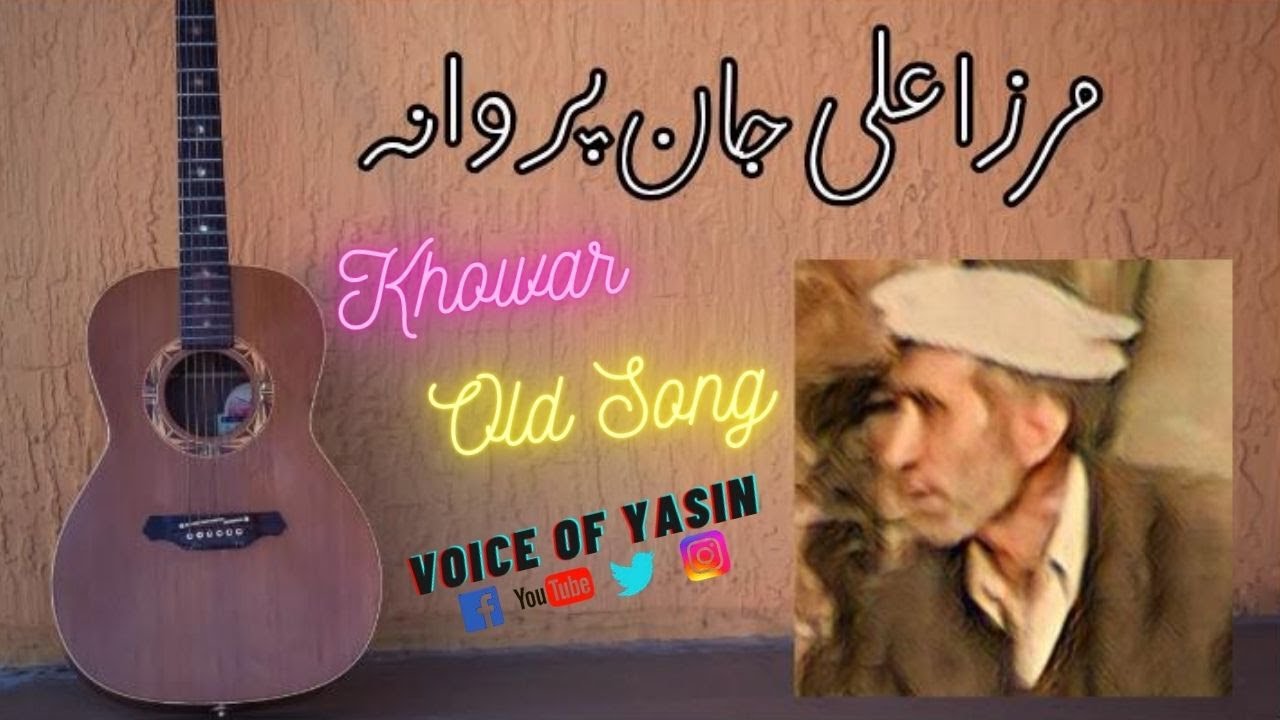 Mirza Ali Jan Parwana | Old Khowar Chitrali Song | Khabara Gay Kishtiyu