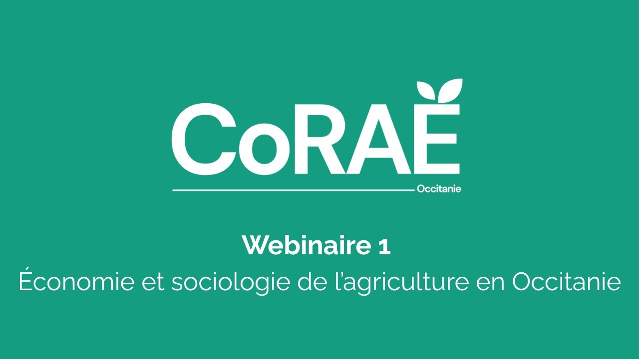CoRAE - Webinaire 1 - Économie et sociologie de l’agriculture en Occitanie
