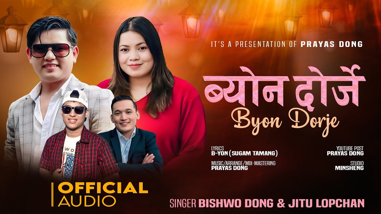 Byon Dorje - Bishwo Dong & Jitu Lopchan | B-Yon (Sugam Tamang) | Prayas Dong | New Tamang Song