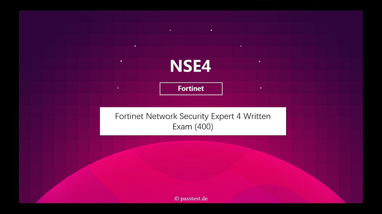 passtest.de! NSE4 Fortinet Network Security Expert 4 Written Exam (400)