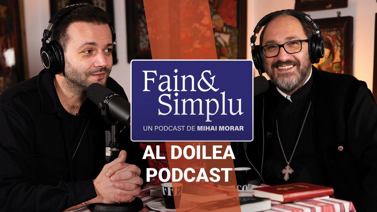 COLIND PENTRU ROMÂNIA. AL DOILEA PODCAST CU PĂRINTELE CONSTANTIN NECULA. | Fain & Simplu Podcast 045