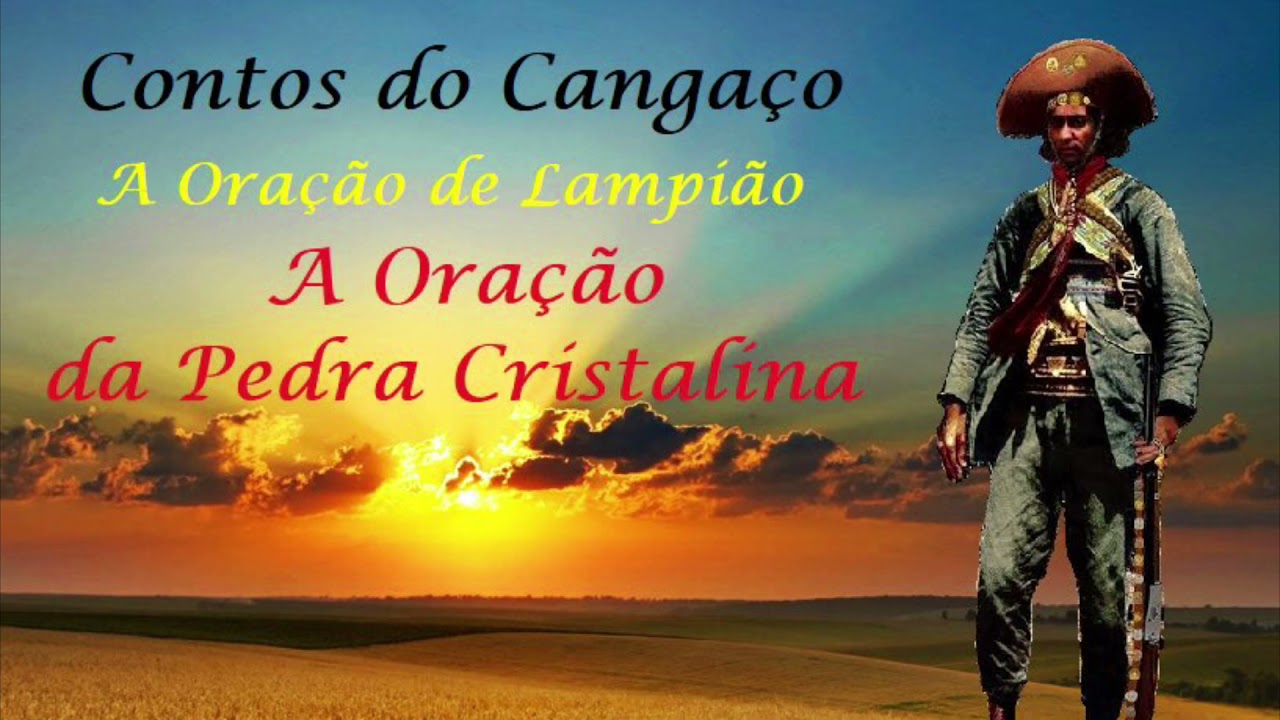 A Oração de Lampião - Oração da Pedra Cristalina - @Contos do Cangaço