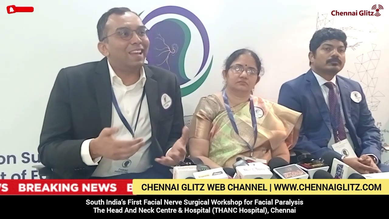 THANC Hospital | South India&rsquo;s 1st Facial Nerve Surgical Workshop for Facial Paralysis |ChennaiGlitz
