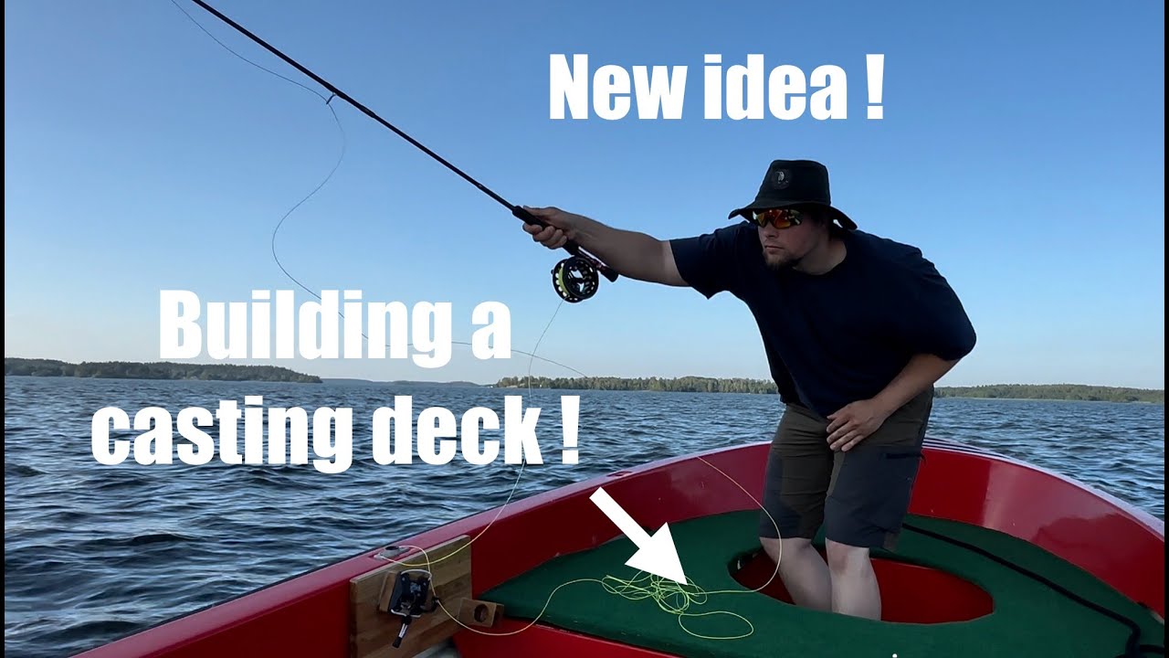We make a casting deck for fly fishing!