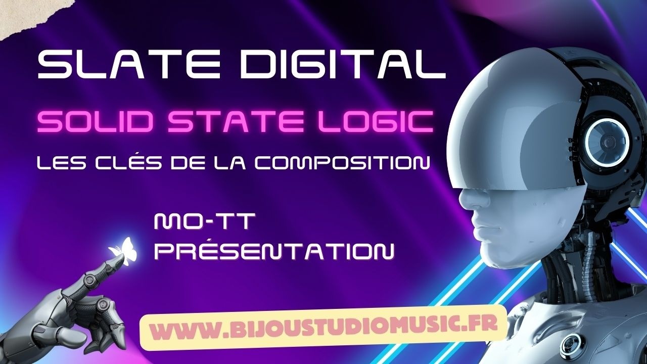 Slate Digital Solid State Logic Gratuit Les clés de la composition MO-TT Présentation