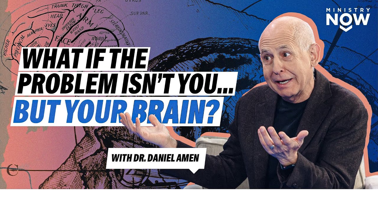 What If the Problem Isn’t You… But Your Brain? Dr. Daniel Amen on Brain Health, Trauma & Healing