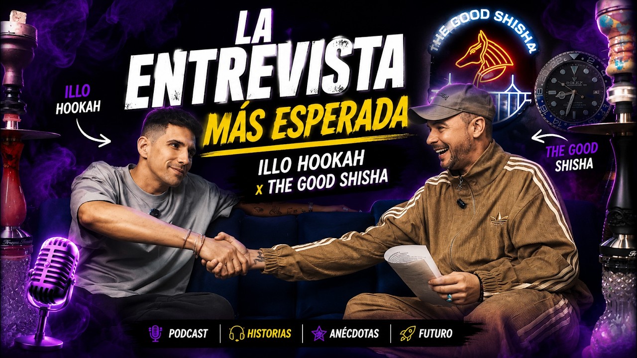 ILLO HOOKAH: La historia que nadie conoc&iacute;a | Podcast The Good Shisha
