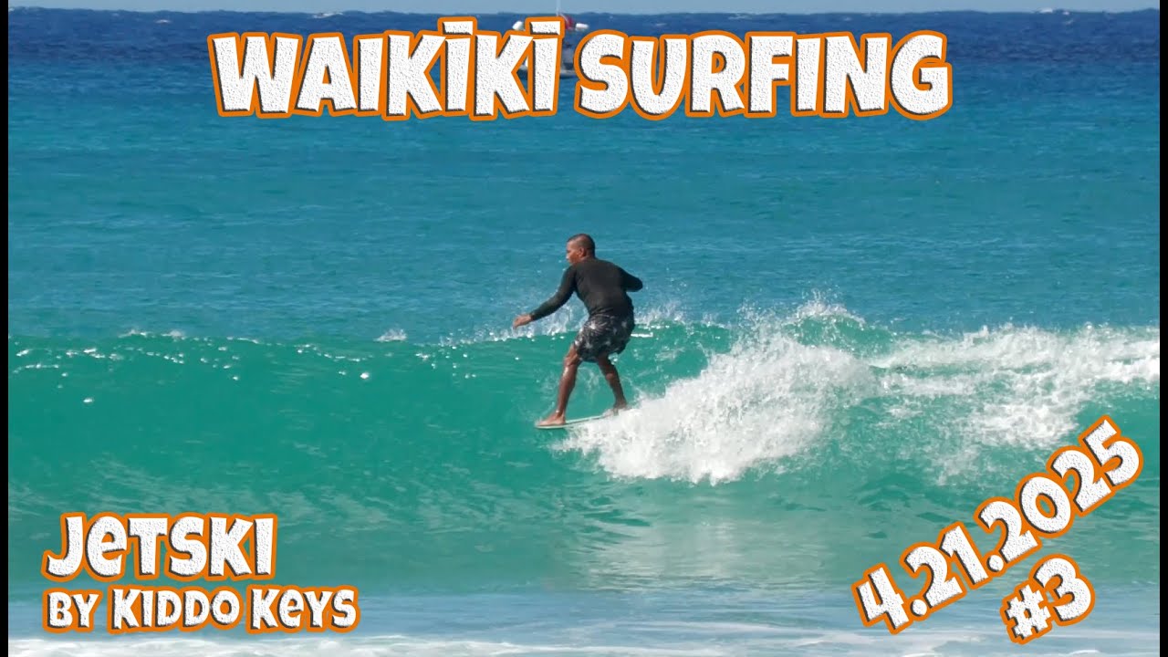 Waikiki Surfing April 21, 2025 #3 | Surfer Boys & Surfer Girls | Hawaii Surfing | Jetski by Kiddo Ke