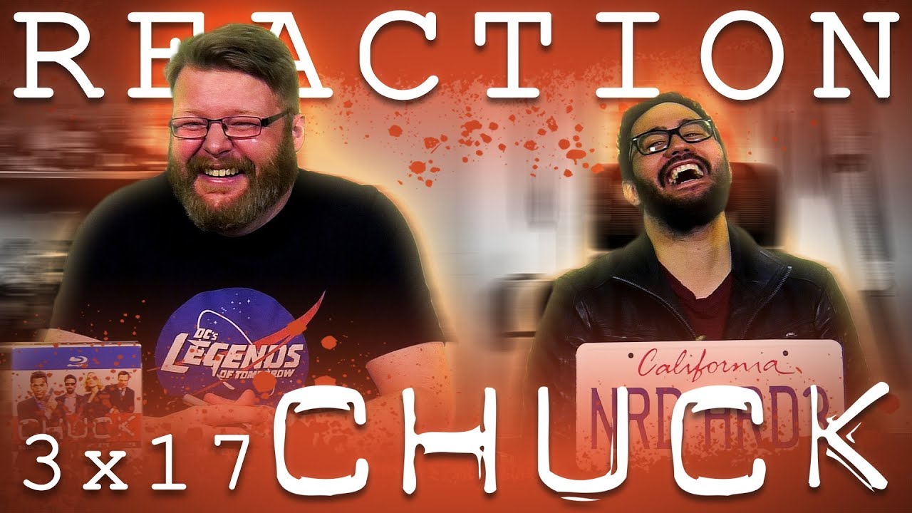 Chuck 3x17 REACTION!! 