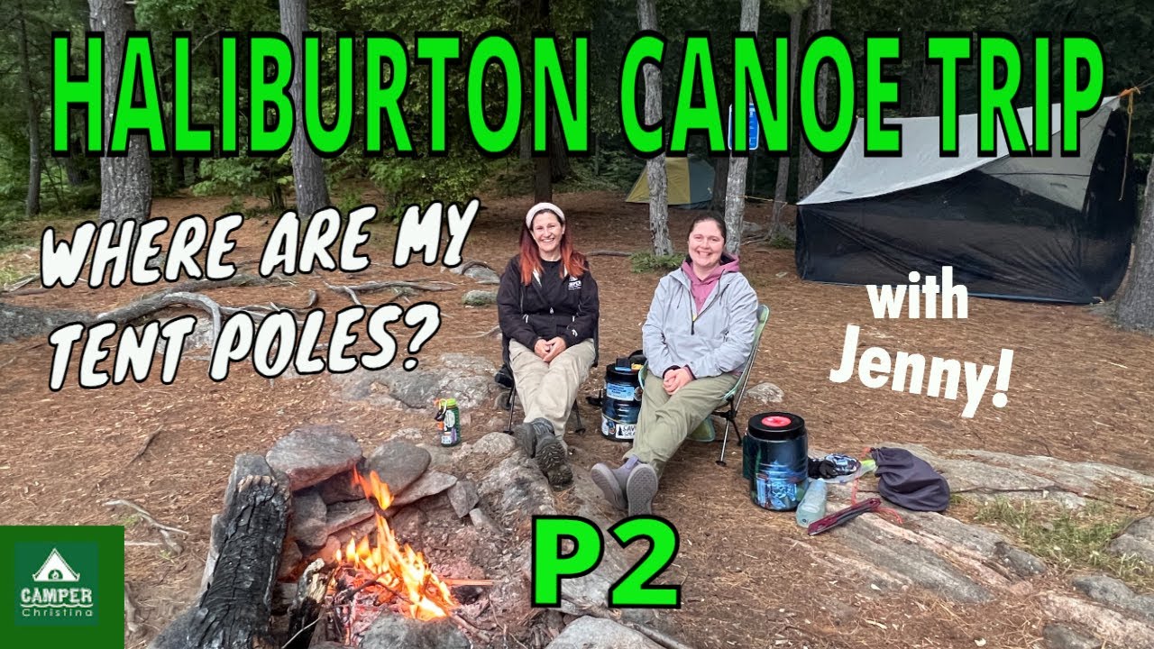 Haliburton Canoe Trip - P2 - Where Are My Tent Poles ?  - w Jenny on McEwan Lake