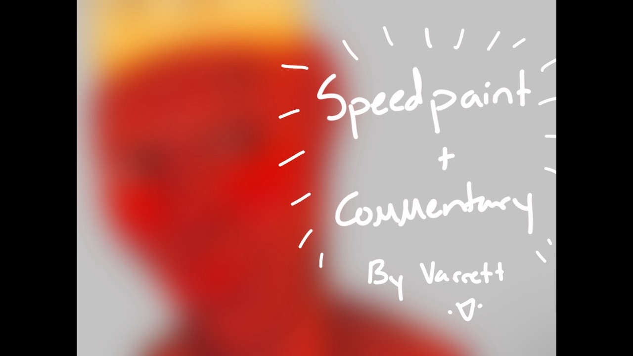 My first REAL VIDEO!! | Speedpaint + Commentary