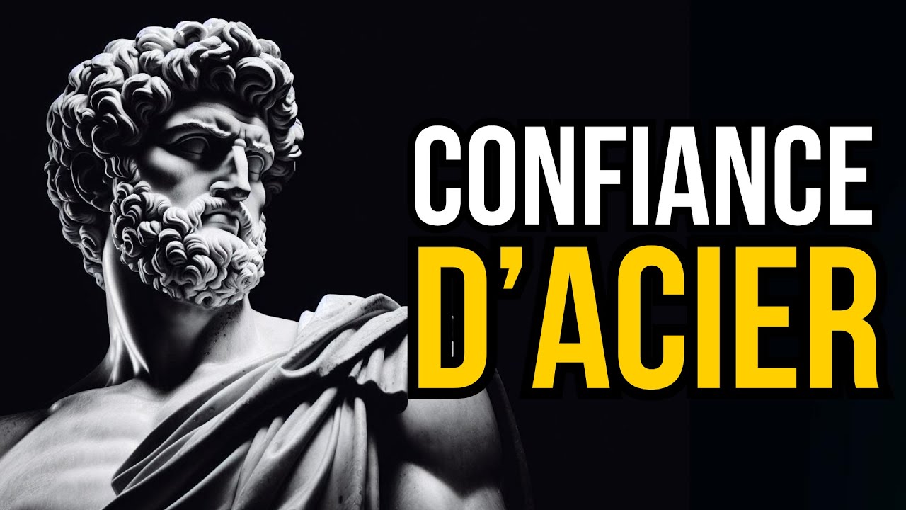 11 MANIÈRES STOÏQUES POUR UNE CONFIANCE EN SOI INDESTRUCTIBLE STOÏCISME