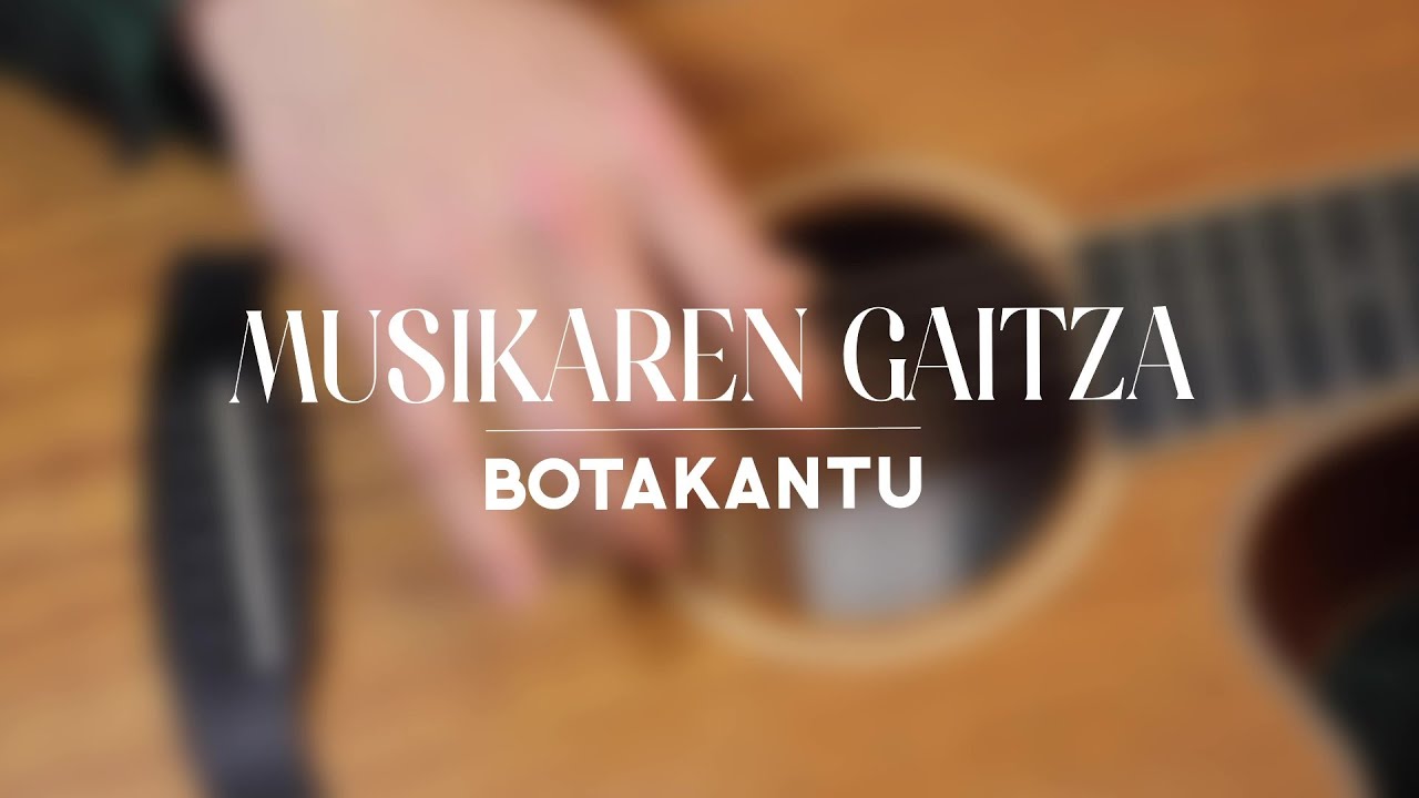 BOTAKANTU - Musikaren Gaitza