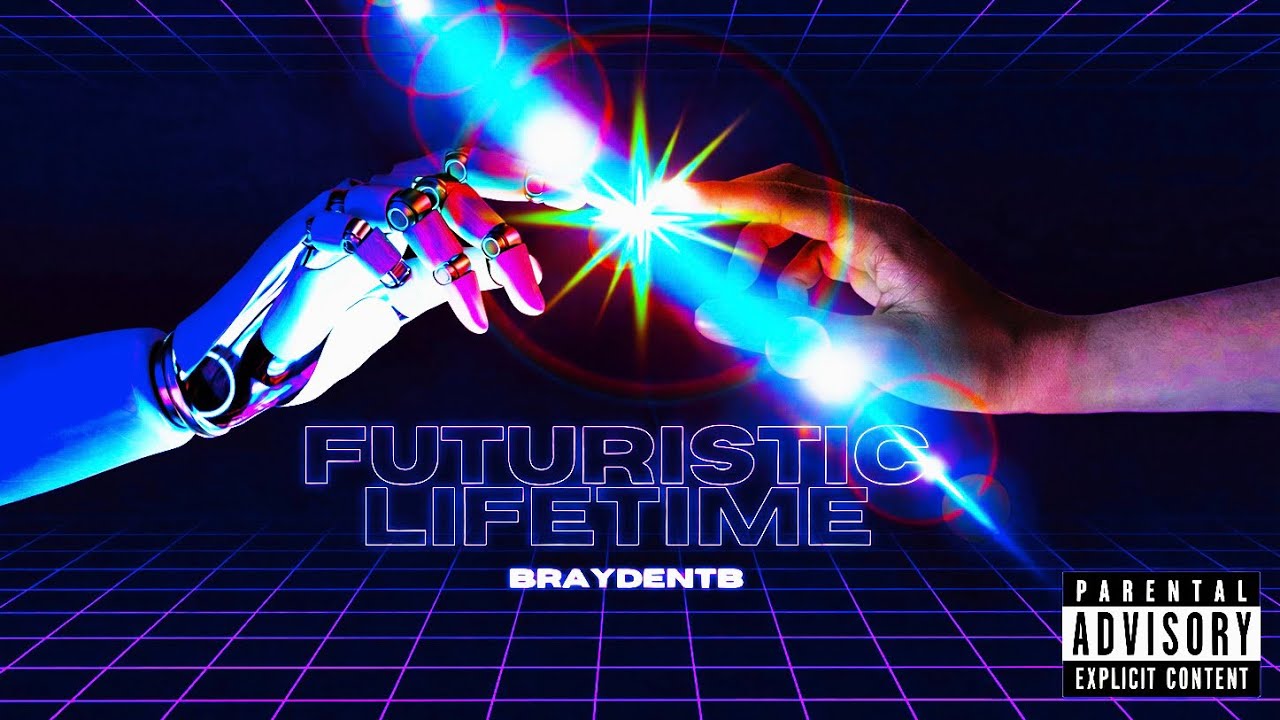 BraydenTB - Futuristic Lifetime (FULL ALBUM)