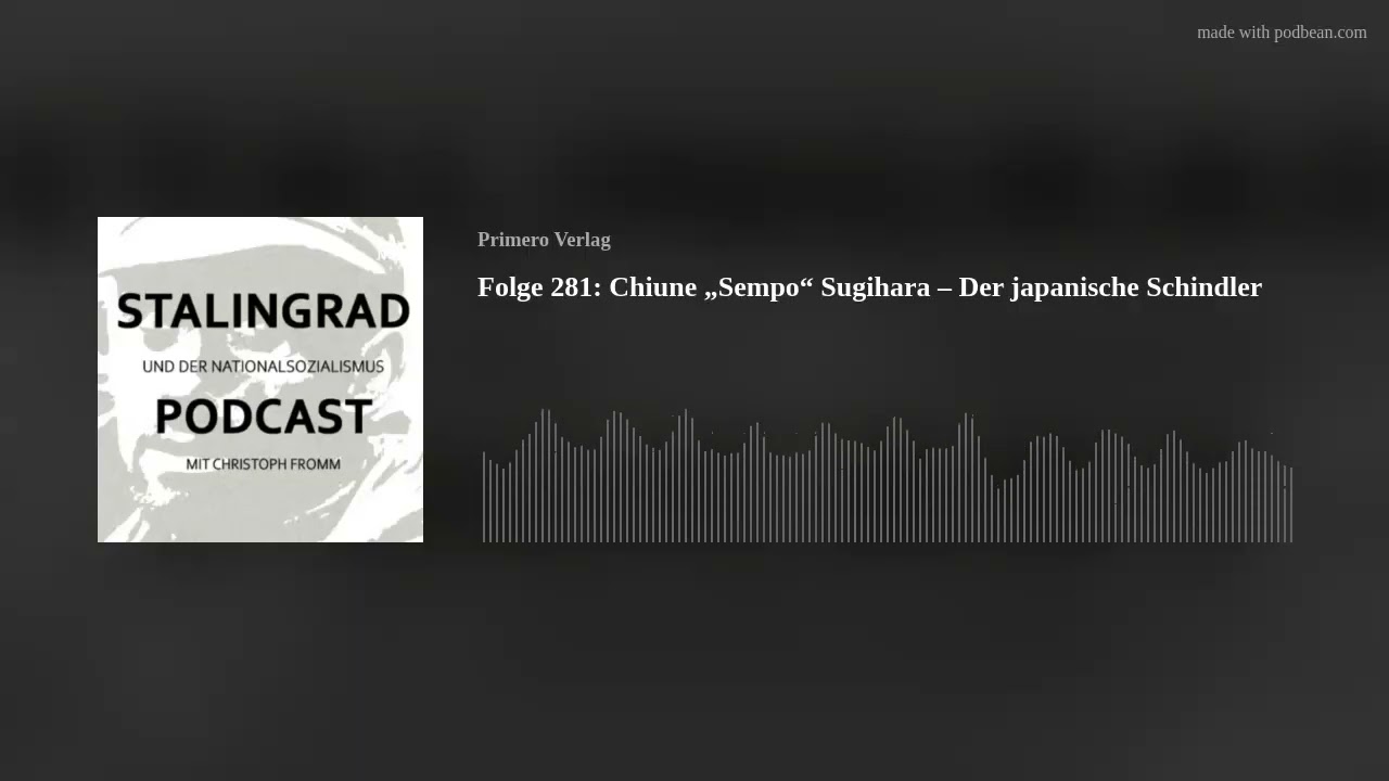 Folge 281: Chiune &bdquo;Sempo&ldquo; Sugihara &ndash; Der japanische Schindler