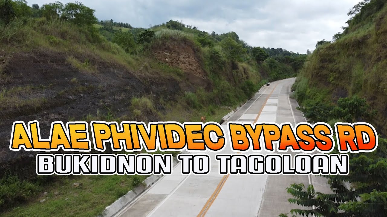 ALAE PHIVIDEC BYPASS ROAD | BUKIDNON - TAGOLOAN BYPASS ROAD