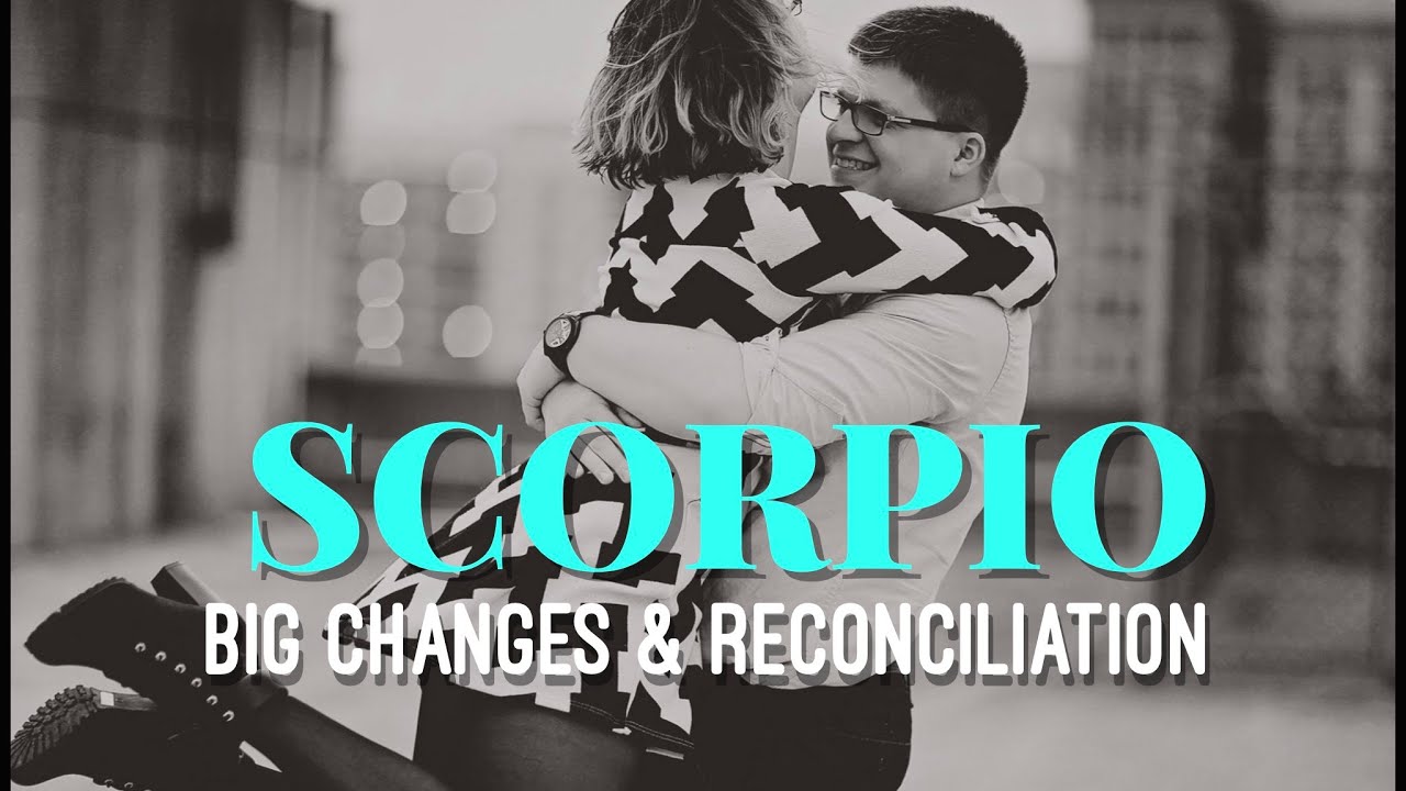 SCORPIO • BIG CHANGES & RECONCILIATION • TAROT READING (1/19/2020)