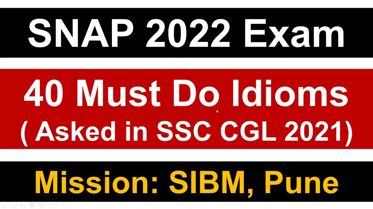 SNAP 2022 Exam: 40 Most Important Idioms for SNAP || Asked in SSC CGL 2021 || Mission SIBM, Pune