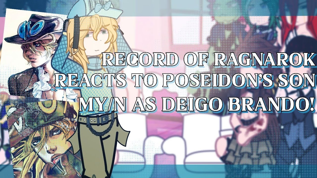Record of Ragnarok gods react to Poseidon's son as my/n as Diego Brando!|2x|ROR x JJBA