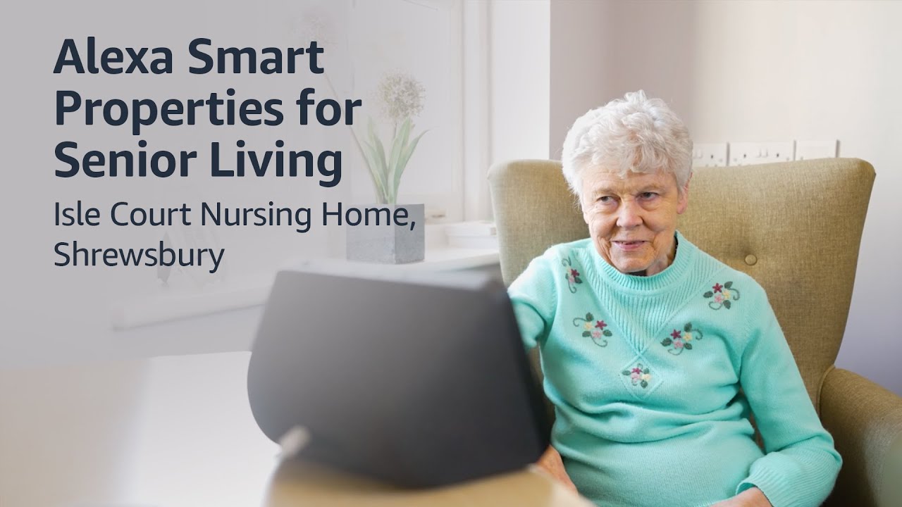 Alexa Smart Properties for Senior Living I Isle Court Nursing Home, Shrewsbury